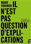Marie Voignier Il n'est pas question d'explication