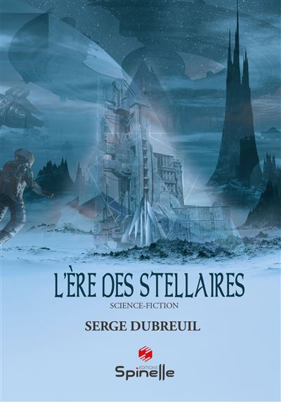 L'ère des stellaires - Serge Dubreuil - broché