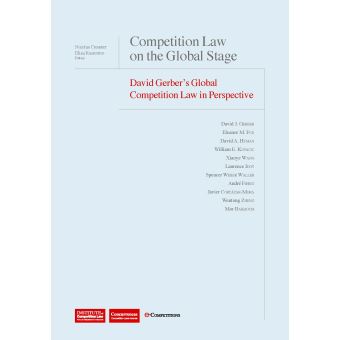 Competition Law on the Global Stage : David Gerber's Global Competition Law in Perspective