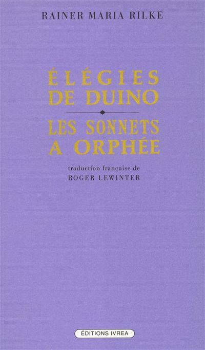 Les elegies de duino/les sonnets a orphee