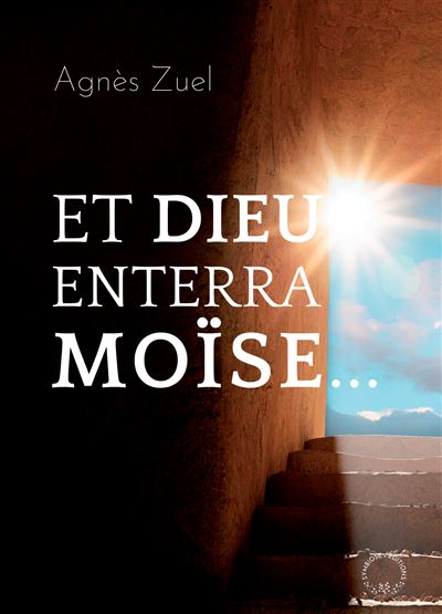 Et Dieu enterra Moïse... - Marie-Agnès Azuélos - broché