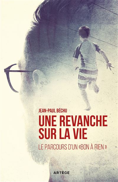 Une revanche sur la vie le parcours d'un bon a rien