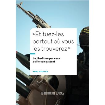 Et tuez-les partout où vous les trouverez
