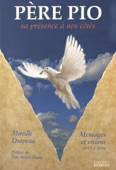Père Pio - Sa présence à nos cotés - Mireille Drapeau - broché