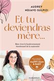 Et tu deviendras mère