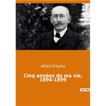 Cinq années de ma vie, 1894-1899