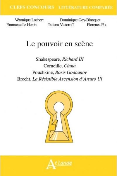 Le pouvoir en scène Shakespeare Richard III, Corneille Cinna, Pouchkine Boris