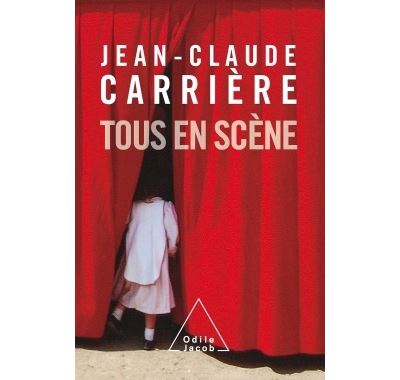Tous en scène - Jean-Claude Carrière - broché