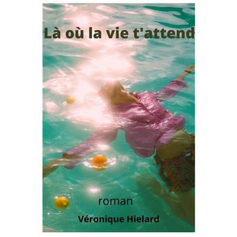 Là où la vie t'attend