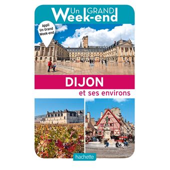 Guide Un Grand Week-end à Dijon