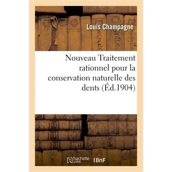 Nouveau Traitement rationnel pour la conservation naturelle des dents