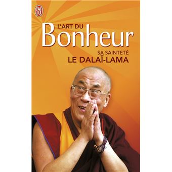 L Art Du Bonheur Broche Sa Saintete Le Dalai Lama Xiv Tenzin Gyatso Achat Livre Fnac