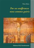 Par ses souffrances nous sommes guéris