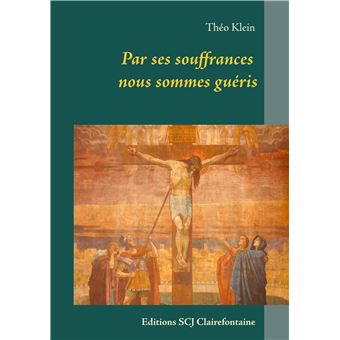 Par ses souffrances nous sommes guéris
