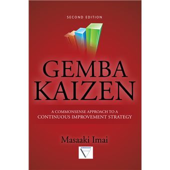 Gemba Kaizen: A Commonsense Approach to a Continuous Improvement Strategy, Second Edition - 1