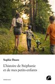 L'histoire de Stéphanie et de mes petits-enfants
