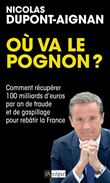 Où va le pognon ? - Comment récupérer 100 milliards d'euros par an de fraude et de gaspillage pour r