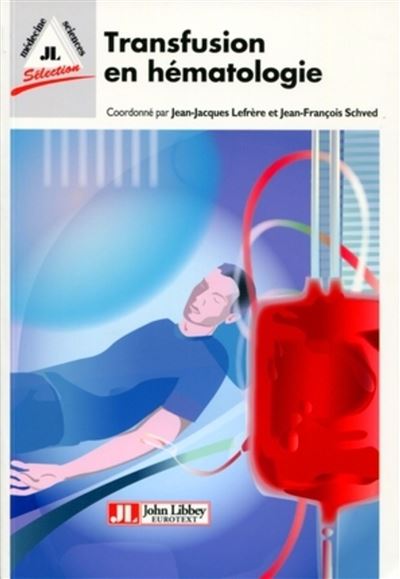 Transfusion en hématologie - Jean-François Schved - broché