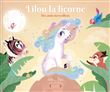 Lilou la licorne - Tome 3 Des amis merveilleux