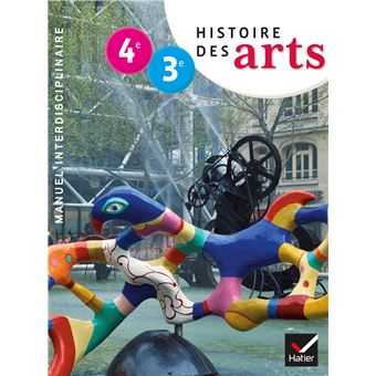 Histoire des Arts 4e-3e éd. 2013 - Manuel de l'élève Livre de l'élève ...