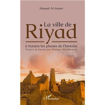 La ville de Riyad à travers les phases de l'histoire
