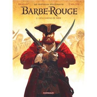 Les Nouvelles Aventures de Barbe-Rouge - Tome 2 - Les Chiens de mer