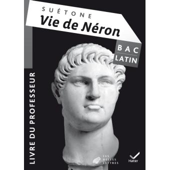 Oeuvre Complète Latin Tle éd. 2013, Vie de Néron (Suétone) - Livre du professeur - 1
