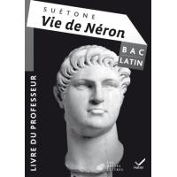 Oeuvre Complète Latin Tle éd. 2013, Vie de Néron (Suétone) - Livre du professeur