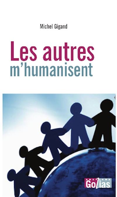 Les autres m'humanisent - Michel Gigand - broché