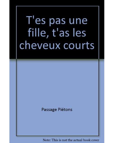 T'es pas une fille t'as les cheveux courts