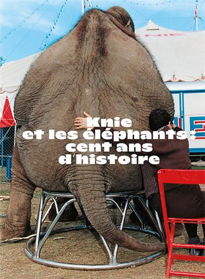Knie et les éléphants : cent ans d’histoire - Franco Knie - Broschur