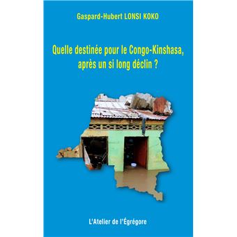 Quelle destinée pour le Congo-Kinshasa, après un si long déclin ?