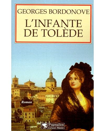 L'Infante de Tolède - Georges Bordonove - (donnée non spécifiée)