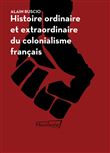 Histoires ordinaires et extraordinaires du temps des colonies
