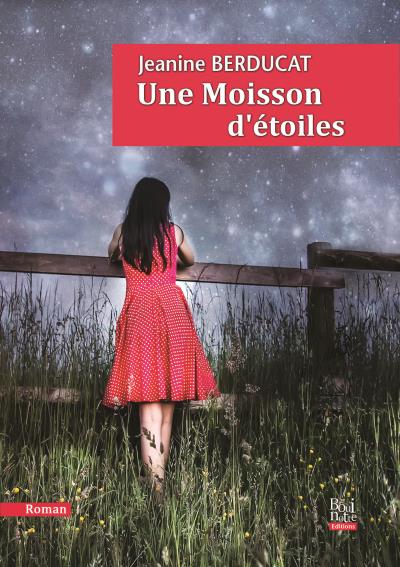 Une moisson d'étoiles - Jeanine Berducat - broché