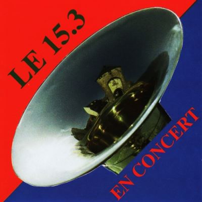Musique du 15.3 de Mutzig: Le 15.3 en Concert