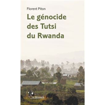 Le Génocide Des Tutsi Du Rwanda - Broché - Florent Piton - Achat Livre ...