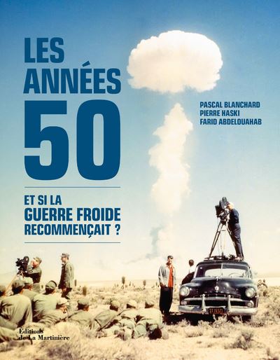 Les annees 50 et si la guerre froide recommencait