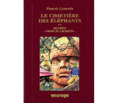 Le Cimetiere des Elephants - Francis Lacassin - relié