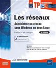 Les réseaux - Administrez un réseau sous Windows ou sous Linux : Exercices et corrigés (6e édition)