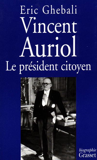 Vincent Auriol, le président citoyen - Eric Ghebali - broché