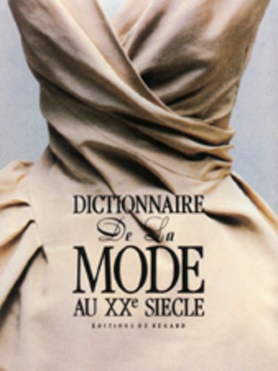 Dictionnaire de la mode au XXe siècle - cartonné - Bruno Remaury