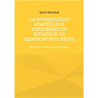 La sophrologie adaptée aux personnes en situation de handicap psychique
