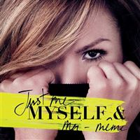 Just Me Myself & Moi-Même