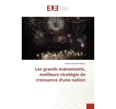Les grands évènements, meilleure stratégie de croissance d'une nation
