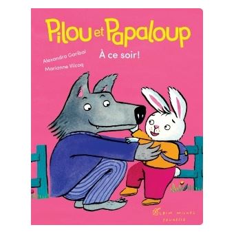 Pilou et Papaloup T3 - A ce soir !