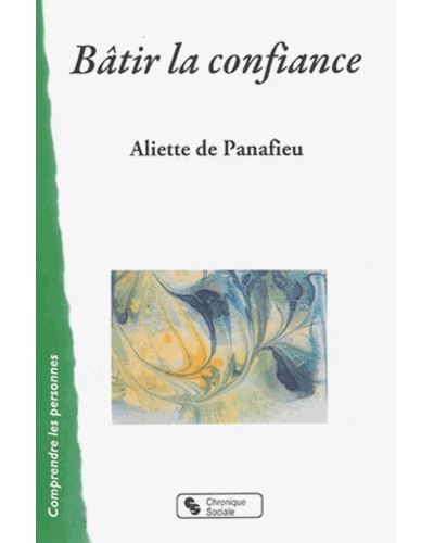 Bâtir la confiance, oui, mais comment ?