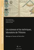 Les sciences et les techniques, laboratoire de l'Histoire.
