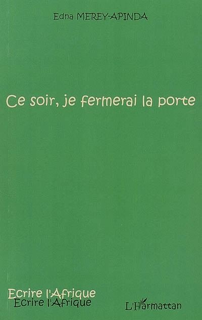 Ce soir je fermerai la porte