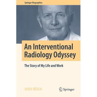 My Interventional Radiology Odyssey - Relié - Josef Rösch - Achat Livre ...